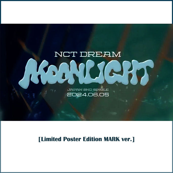 엔시티드림 | NCT DREAM 2ND JAPANESE SINGLE ALBUM [ MOONLIGHT] LIMITED POSTER EDTION