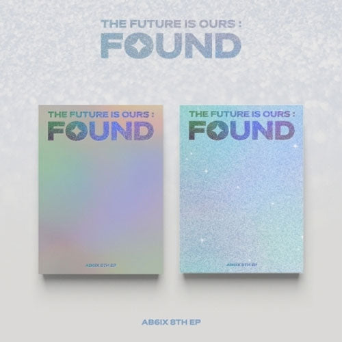 에이비식스 | AB6IX 8TH EP ALBUM [ THE FUTURE IS OURS : FOUND ] PHOTOBOOK VER.