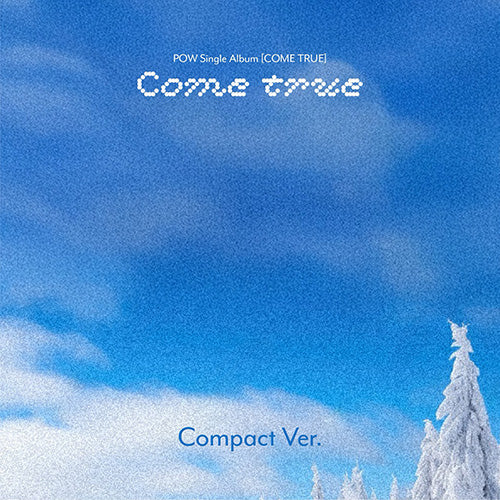 파우 | POW SINGLE ALBUM [ COME TRUE ] COMPACT VER.(RANDOM)