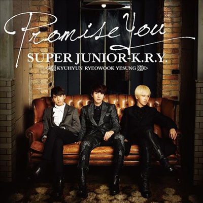 SUPER JUNIOR K.R.Y [ PROMISE YOU ] KYUHYUN RYEOWOOK YESUNG