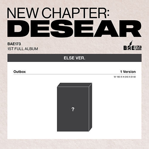 BAE173 1ST FULL ALBUM [ NEW CHAPTER : DESEAR ] ELSE VER. EVER VER.