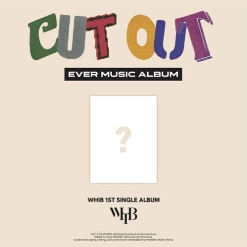 휘브 | WHIB 1ST SINGLE ALBUM [ CUT-OUT ] EVER MUSIC ALBUM