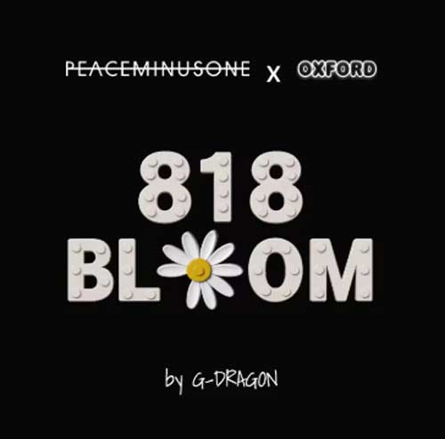 G-DRAGON 818 BLOOM [ PEACEMINUSONE X OXFORD ] LIMITED EDITION