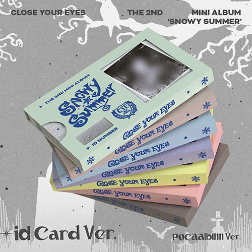 CLOSE YOUR EYES 2ND MINI ALBUM [ SNOWY SUMMER ] ID CARD VER.POCAALBUM