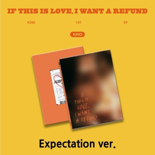 키노 | KINO 1ST EP ALBUM [ IF THIS IS LOVE, I WANT A REFUND ]