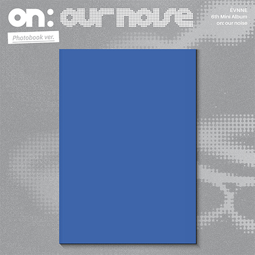 이븐 | EVNNE 6TH MINI ALBUM [ on: our noise ]