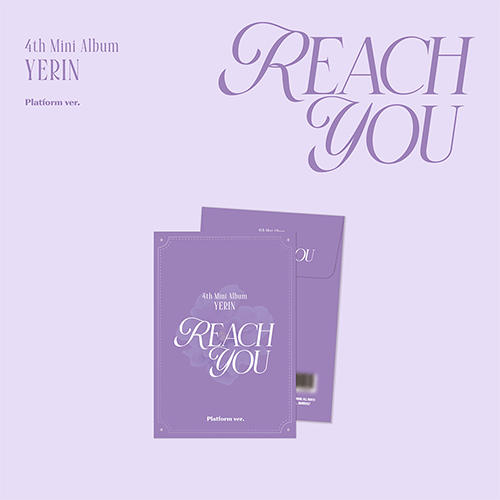 예린 | YERIN 4TH MINI ALBUM [ REACH YOU ] PLATFORM VER.