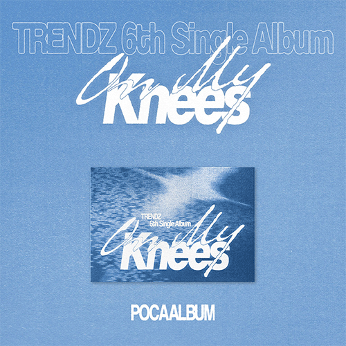 TRENDZ 6TH SINGLE ALBUM [ ON MY KNEES ] POCAALBUM