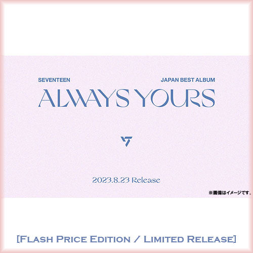 SEVENTEEN JAPAN BEST ALBUM [ALWAYS YOURS] Flash Price Edition
