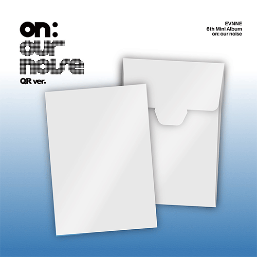 이븐 | EVNNE 6TH MINI ALBUM [ on: our noise ] QR VER.