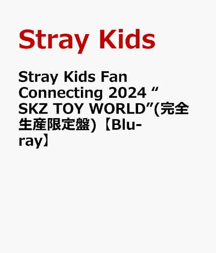 Stray Kids Fan Connecting 2024 "SKZ TOY WORLD [LIMITED EDITION] BLU-RAY [RAKUTEN BONUS]