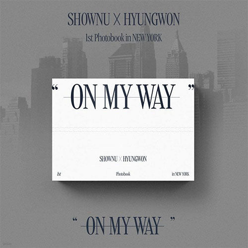 셔누x형원 | SHOWNU x HYUNGWON 1ST PHOTOBOOK IN NEWYORK [ ON MY WAY ]