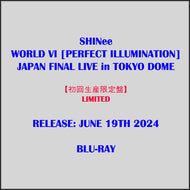 샤이니 | SHINEE WORLD VI [PERFECT ILLUMINATION] JAPAN FINAL LIVE in TOKYO DOME [Limited Edition]