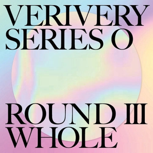베리베리 | VERIVERY 1ST ALBUM  [ VERIVERY SERIES 'O' [ROUND 3 : WHOLE] ]