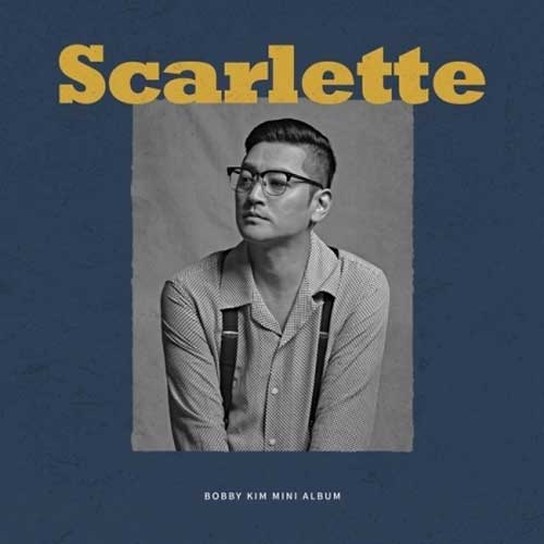 바비 킴 | BOBBY KIM 1ST MINI ALBUM [ SCARLETTE ]