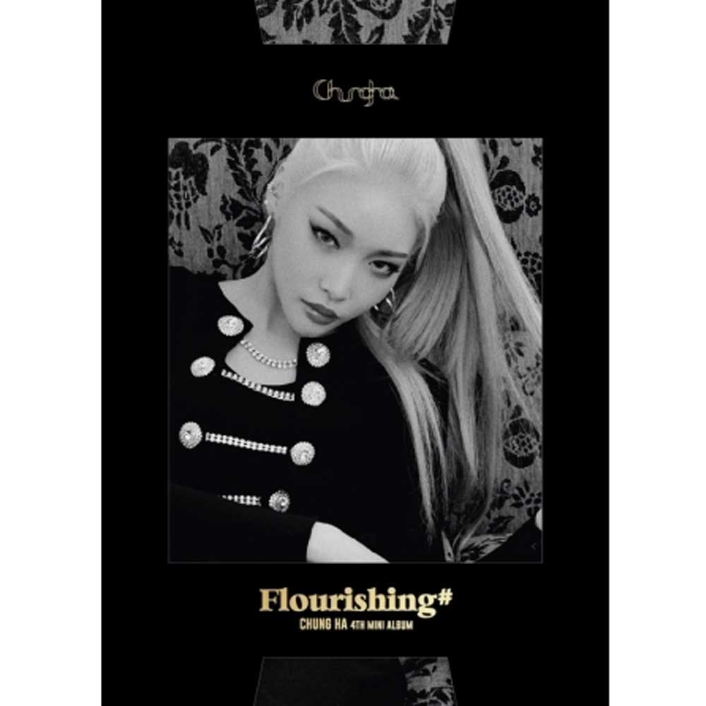 CHUNG HA 4TH MINI ALBUM [ FLOURISHING ]