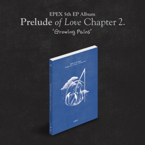 이펙스 | EPEX 5TH EP ALBUM [ PRELUDE OF LOVE CHAPTER 2. [ GROWING PAINS ]