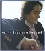 MUSIC PLAZA CD <strong>하지메 미조구치 Hajime Mizoguchi | Yours</strong><br/>