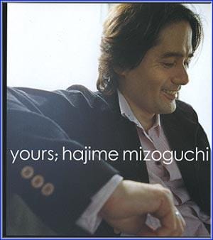 MUSIC PLAZA CD <strong>하지메 미조구치 Hajime Mizoguchi | Yours</strong><br/>
