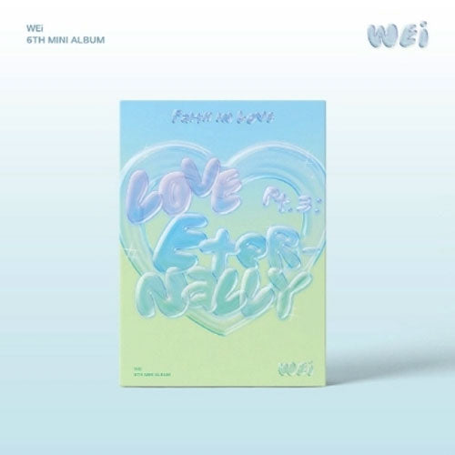 위아이 | WEI 6TH MINI ALBUM [ LOVE PT.3 : ETERNALLY `FAITH IN LOVE' ]