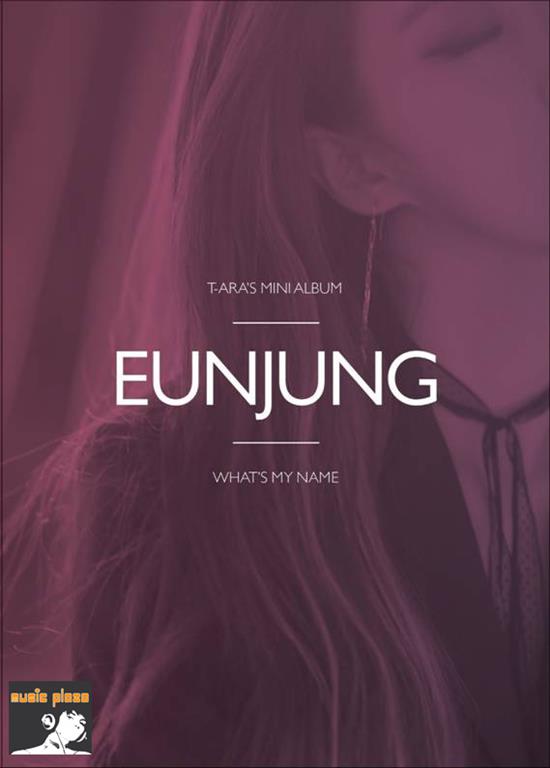 MUSIC PLAZA CD T-ARA | 티아라 | 13th Mini Album - What's My Name [EUNJUNG ver.]