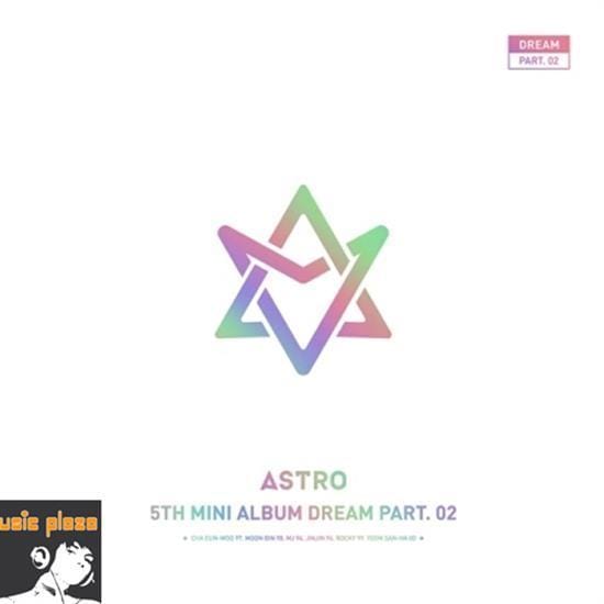 MUSIC PLAZA CD Astro | 아스트로 | 5TH MINI ALBUM DREAM PART.02[ WITH VER. ] LIMITED EDITION