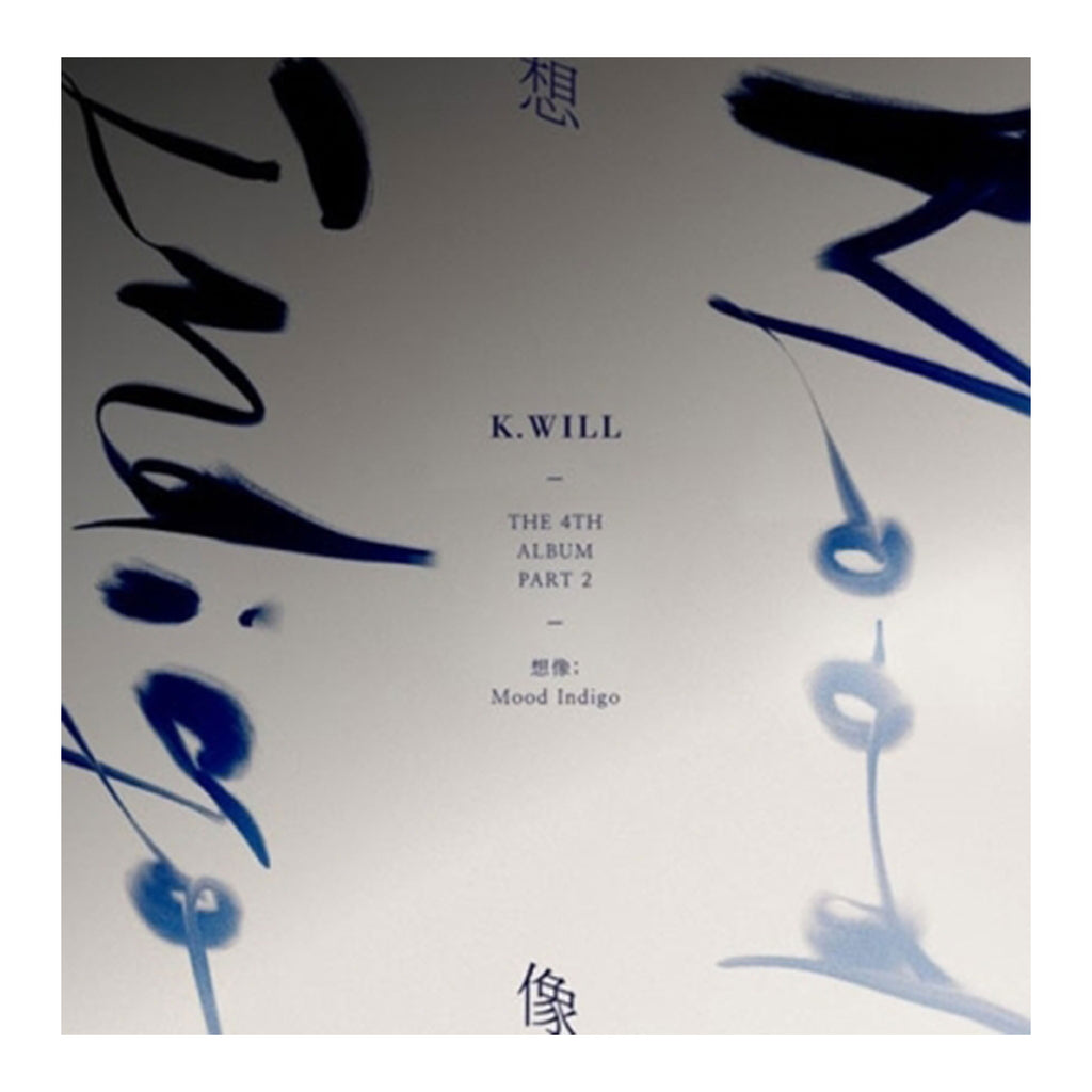 케이윌 (K.WILL) - 4TH ALBUM- PART.2 [상상(想像) : MOOD INDIGO]