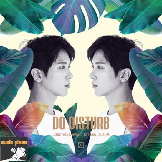 MUSIC PLAZA CD Jung Yong Hwa | 정용화 | 1st Mini Album - Do Disturb [REGULAR ver.]