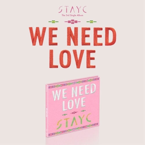 스테이씨 | STAYC 3RD SINGLE ALBUM [ WE NEED LOVE ] DIGIPACK VER.