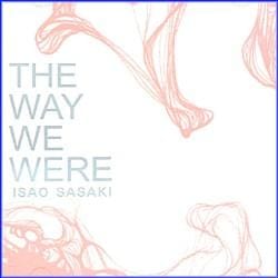 MUSIC PLAZA CD <strong>이사오 사사키 (Isao Sasaki) | The Way We Were</strong><br/>