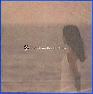 MUSIC PLAZA CD <strong>한성호 Han Sung Ho | Sad Clover</strong><br/>
