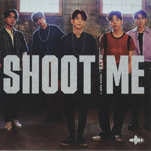 데이식스 | DAY6 3RD MINI ALBUM [ SHOOT ME : YOUTH PT. 1 ]