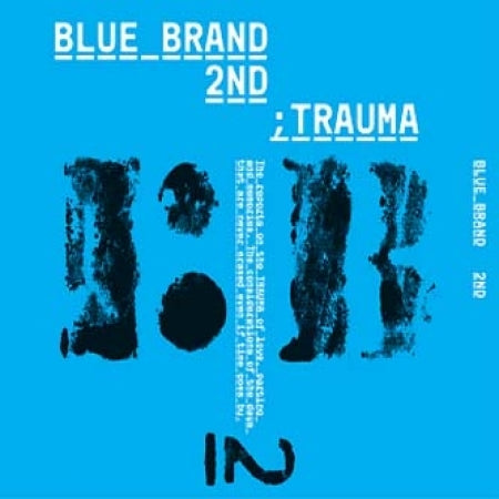 BLUE BRAND 2ND ALBUM [ TRAUMA ]