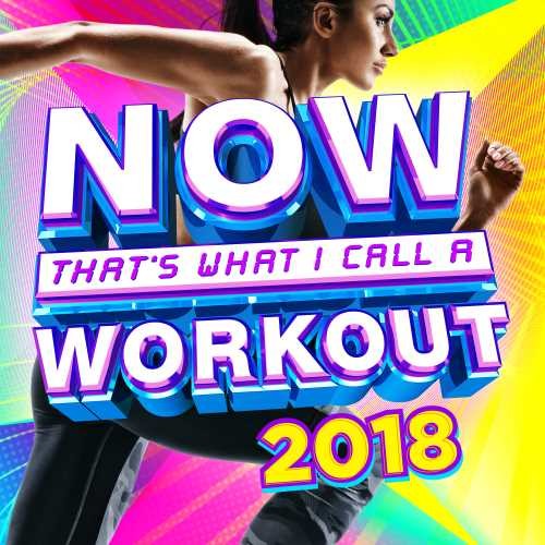 NOW THAT'S WHAT I CALL A WORKOUT 2018