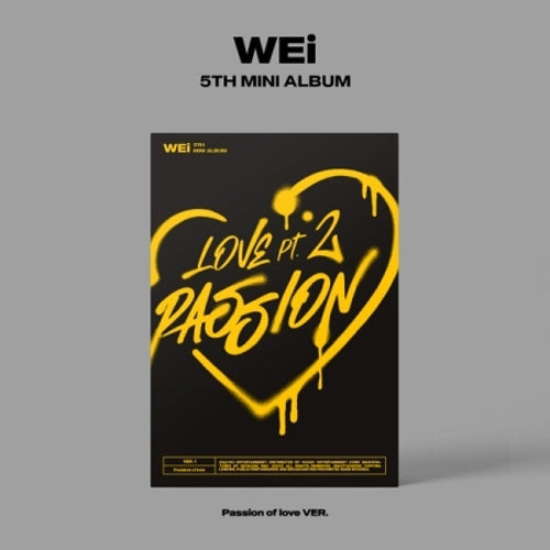 위아이 | WEi 5TH MINI ALBUM [ LOVE PT.2 : PASSION ]
