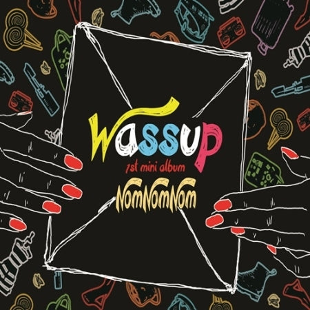 WASSUP | 1st Mini Album - Nom Nom Nom